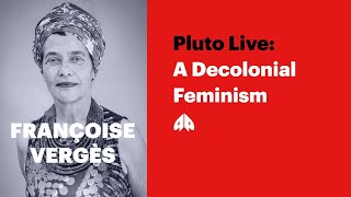 Françoise Vergès Lola Olufemi  A Decolonial Feminism  Pluto Live [upl. by Jonny]