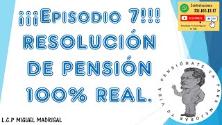 ¡ OBTENCIÓN DE LA RESOLUCIÓN DE PENSIÓN 100 POSITIVA PASO A PASO EN ESTE SU CAPÍTULO 7 PARA EL É [upl. by Noillimaxam]