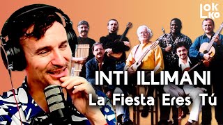 Reacción a Inti Illimani  La Fiesta Eres Tú  Análisis de Lokko [upl. by Anerrol]