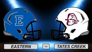 High School Football Eastern vs Tates Creek [upl. by Rapp768]