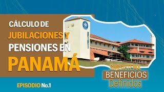 Cálculo de Pensiones y Jubilaciones en Panamá Subsistema Beneficios Definidos [upl. by Devondra36]