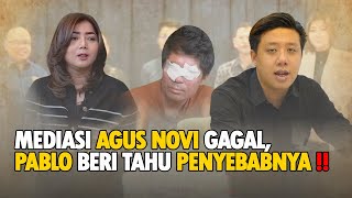 MEDIASI AGUS NOVI GAGAL PABLO BERI TAHU PENYEBABNYA [upl. by Aner547]