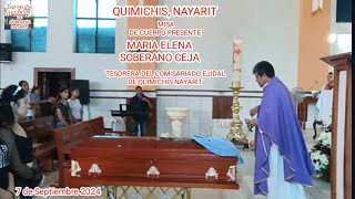 MISA DE CUERPO PRESENTE DE DOÑA MARIA ELENA SOBERANO CEJA TESORERA DEL EJIDO DE QUIMICHIS NAYARIT [upl. by Elbring]