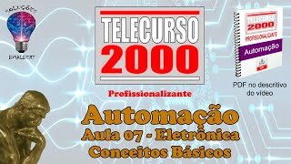 Telecurso 2000  Automação  08 Eletrônica conceitos básicos [upl. by Schwab]