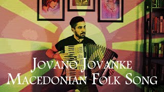 Macedonian Folk Song  Jovano Jovanke  Accordion [upl. by Terri]