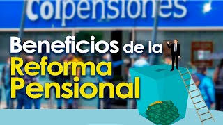 ¿Cómo nos beneficia la Reforma Pensional 2023 [upl. by Hoffarth]