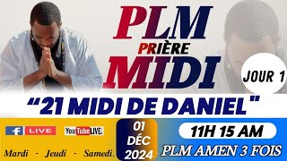 PLMPRIÈRE MIDI  21 MIDI DE DANIEL  DIMANCHE 01 DÉCEEMBRE 2024  PLM AMEN 3 FOIS [upl. by Carrelli]