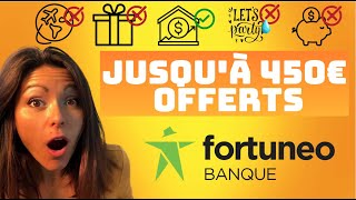 Reçois 450€ OFFERTS avec FORTUNEO TUTO [upl. by Feingold726]