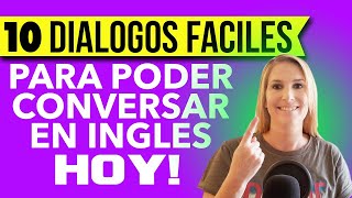 10 Diálogos Fáciles para que Puedas Conversar en Inglés HOY [upl. by Woodie]