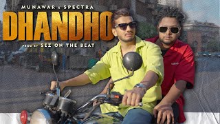 Dhandho  Munawar x Spectra  Official Music Video  Sez On The Beat [upl. by Jaret925]