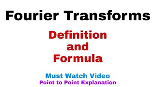 1 Fourier Transforms  Definition and Formula  Must Watch [upl. by Pegeen]