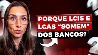 Por que LCIs e LCAs estão sumindo dos bancos Como contornar esse problema [upl. by Natlus]