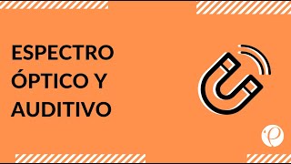 Estudia para la PSU  Física  Espectro Óptico y Auditivo [upl. by Hauck]