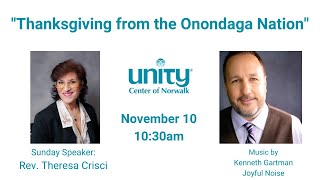 quotThanksgiving from the Onondaga Nationquot w Rev Theresa Crisci  Unity Center Norwalk CT 111024 [upl. by Mellins]