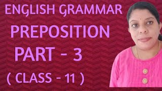 SPOKEN ENGLISH  USE OF SOME COMMON PREPOSITIONS  PART 3   CLASS  11   MALAYALAM [upl. by Barthol]