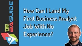 How Can I Land My First Business Analyst Job With No Experience [upl. by Mafala218]