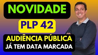 PLP 42  NOVIDADE URGENTE A SEGUNDA AUDIÊNCIA PÚBLICA NA COMISSÃO DE PREVIDÊNCIA TEM DATA MARCADA [upl. by Haisa348]