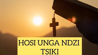 HOSI UNGA NDZI TSIKI Letra em Changana [upl. by Pegma]