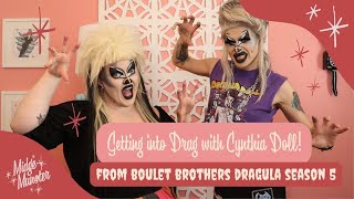 Getting in Drag with Cynthia Doll from Boulet Brothers Dragula S5 [upl. by Snow969]