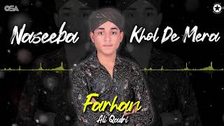 Beautiful Naat  Naseeba Khol De Mera  Farhan Ali Qadri  official complete version  OSA Islamic [upl. by Scotty]