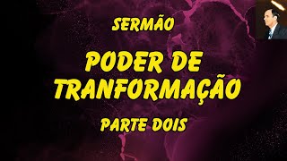 02 PODER DE TRANSFORMAÇÃO [upl. by Edualc]