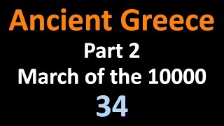 Ancient Greek History  Part 2 March of the 10000  34 [upl. by Danette]