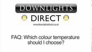 GU10 LED Colour Temperature Guide  Downlights Direct [upl. by Dewhirst]