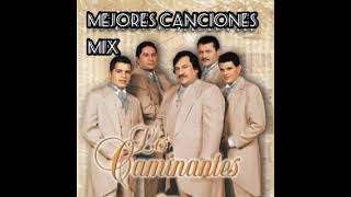 LOS CAMINANTES  MIX DE Las mejores canciones [upl. by Suoivatnom]