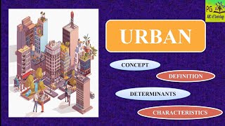 Urban  Meaning of Urban  Characteristics of Urban l Classification of City Determinants of Urban [upl. by Enywad]