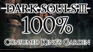 Dark Souls 3 100 Walkthrough 12 Consumed Kings Garden All Items amp Secrets [upl. by Annetta]