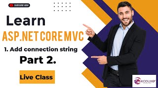 Add Connection String in Your ASPNET Core MVC Application  Part 2  Live Class [upl. by Ydal]