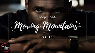 Moving Mountains  Usher ♨️ 1HR Loop [upl. by Mcdonald]