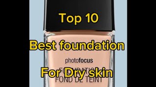 best foundation for dry skin 10 foundation dry skin [upl. by Antone]