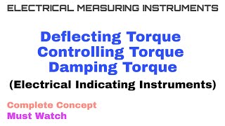 2 Deflecting Controlling and Damping Torque  Electrical Indicating Instruments  Complete Concept [upl. by Joacima]