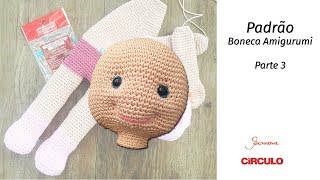 Padrão Boneca Amigurumi Crochê TAM GCorpo Prof Simone Eleotério Parte 3 [upl. by Hollingsworth]