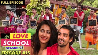 MTV Love School  S03  Full Episode 13  When the boys go OUCH girls go LOL [upl. by Moth]