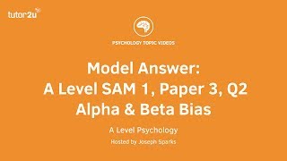 Psychology Model Answer A Level SAM 1 Paper 3 Q2  Alpha and Beta Bias [upl. by Gord]