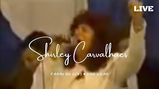 Shirley Carvalhaes  Boston  Faraó ou Deus • Vou voar [upl. by Melamed]