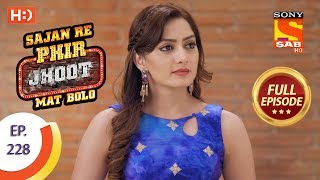 Sajan Re Phir Jhoot Mat Bolo  Ep 228  Full Episode  11th April 2018 [upl. by Thorin]