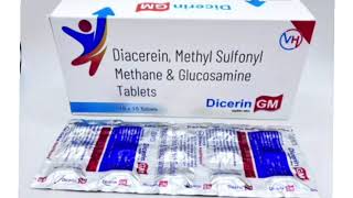 Dicerin GM Tablets Diacerein Methyl SulfonylVHMethane amp GlucosamineTablets [upl. by Littlejohn]