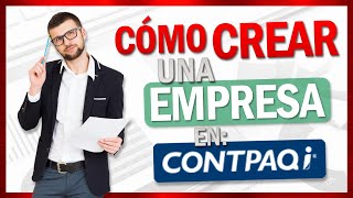 COMO CREAR UNA EMPRESA EN CONTPAQI CONTABILIDAD  César Cervantes  Contabilidad e Impuestos [upl. by Milla]