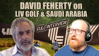 David Feherty Talks Liv Golf Saudis The Military and 911  FULL INTERVIEW [upl. by Ertnom]