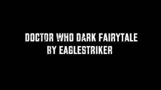 Doctor Who Dark Fairytale theme [upl. by Enyluqcaj]