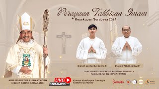 Tahbisan Imam Keuskupan Surabaya 2024 I Kamis 25 Juli 2024  1700 WIB [upl. by Ignacius]