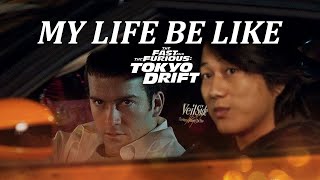 Tokyo Drift  My life be like lyrics Edit [upl. by Eimmis]