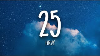 HRVY  25 Lyrics [upl. by Usanis]