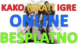 Kako igrati igre ONLINE POTPUNO BESPLATNO [upl. by Cirda399]