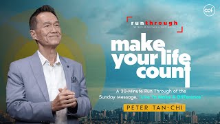 Make Your Life Count  Peter TanChi  Run Through [upl. by Nhguahs]