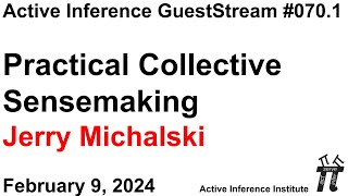 ActInf GuestStream 0701  Jerry Michalski quotPractical Collective Sensemakingquot [upl. by Eiryt]