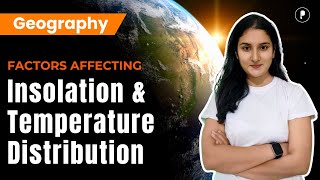 Factors Affecting Insolation amp temperature Distribution  World Geography by Parcham Classes [upl. by Caty729]